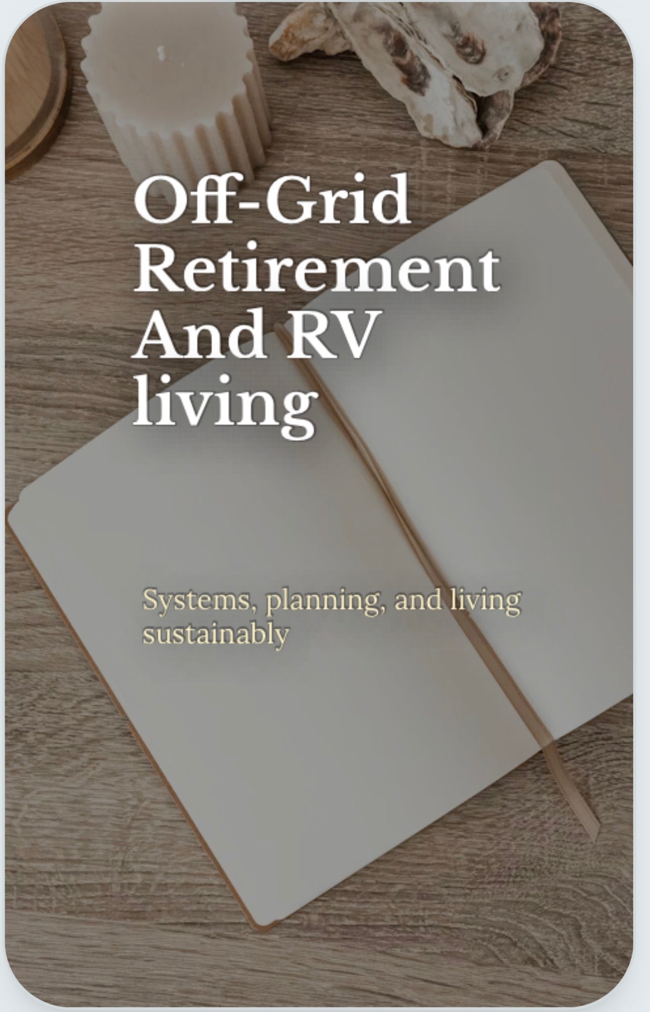 Off grid retirement, and RV living